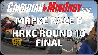 2023 MRFKC Race 6 / HRKC Canadian Mini Indy Karting Championships Race 10 final