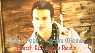Hakan Peker - Karam (Emrah Kayışoğlu Remix)