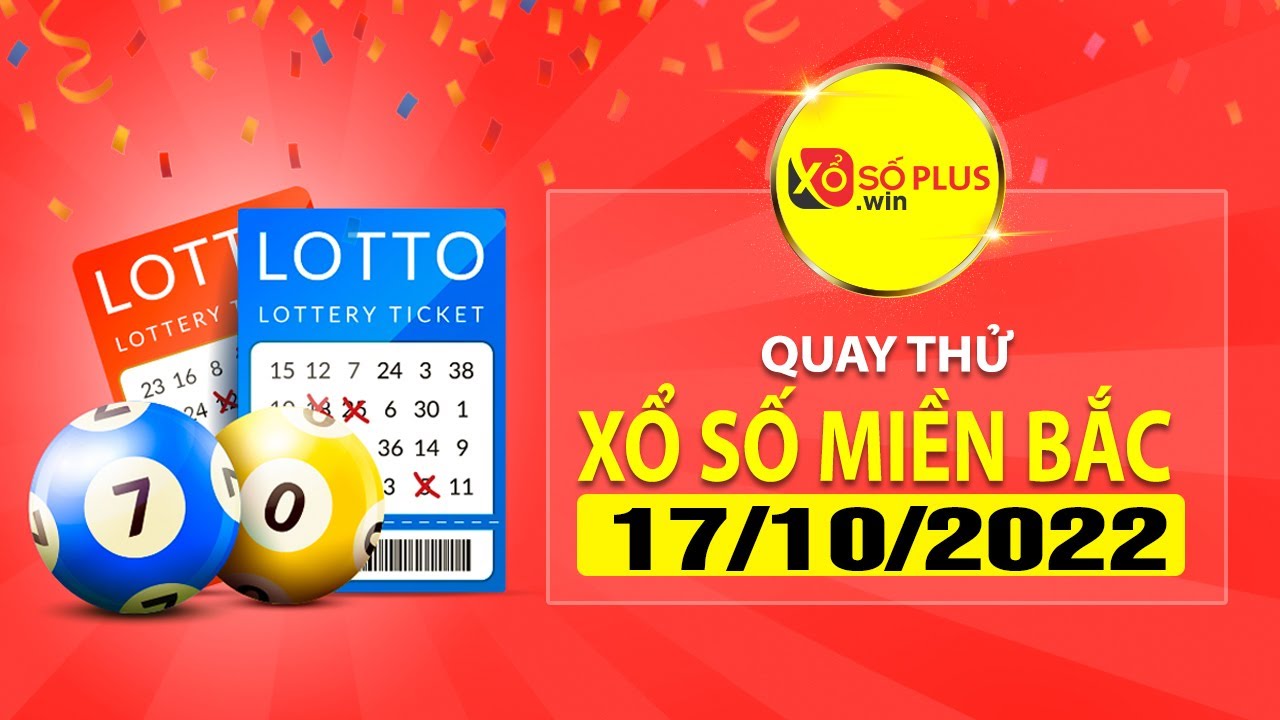 Quay thử XSMB 17/10 - Dự đoán quay thử XSMB thứ 2 - youtube