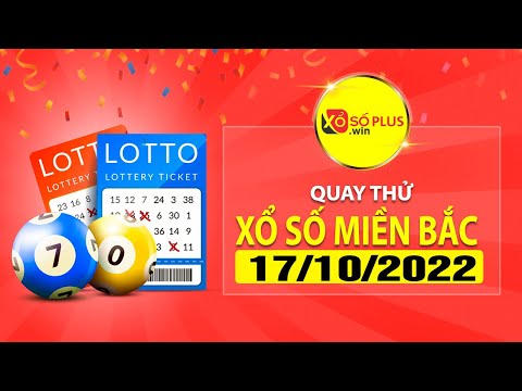 Video Quay thử XSMB 17/10 - Dự đoán quay thử XSMB thứ 2 - youtube