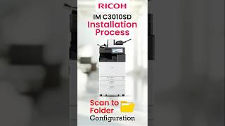 How to Configure Scan to Folder on Ricoh IM C3010SD