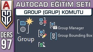 Autocad Dersleri 97 Group Grup Komutu Nasıl Kullanılır? Edit Selection On Off- Manager Bounding Box