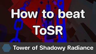 EToH/AToS - Tower of Shadowy Radiance (ToSR) guide