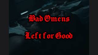 Bad Omens  Left For Good  S  Slade