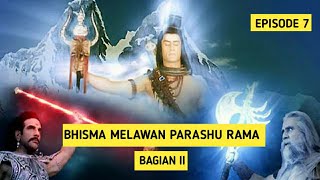 Bhisma Melawan Bhagawan Parashu Rama Bagian II [Mahabharata Episode 7]