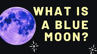 What is a Blue Moon?