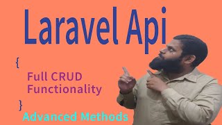 laravel 8 api resource from Scratch with Full CRUD functionality |advanced methods |For all versions