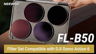 Introducing The Neewer Fl-B50 Filter Set Compatible With Dji Osmo Action 6