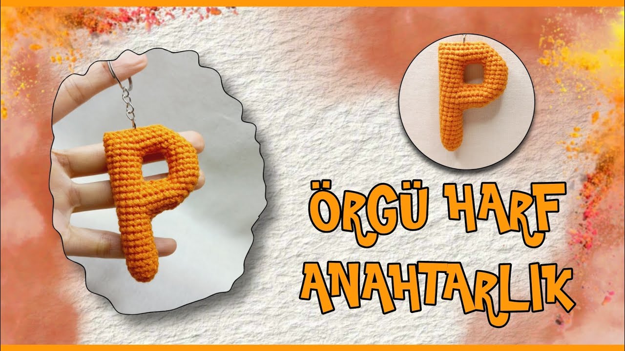 🟠P Harfi amigurumi\ÖRGÜ P Harfi /P Harfi örgü anahtarlık /Letter P knitting #valentinesday #gift  🟠