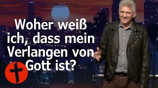 Woher weiß ich, dass mein Verlangen von Gott ist? | Gert Hoinle