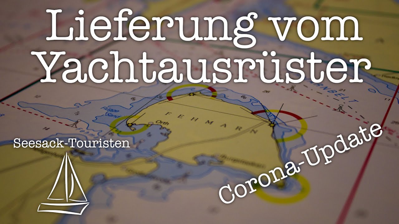 Lieferung vom Yachtausrüster, Törnplanung & Corona Update