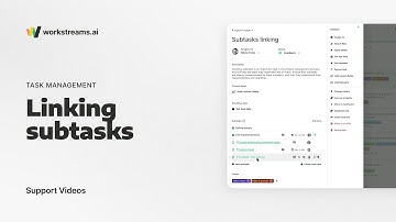 workstreams.ai Support | How To Link A Subtask