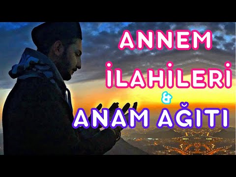 ANNEM İLAHİSİ 2022 | ANAM AĞITI, Karışık İlahiler (Fırat Türkmen)