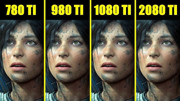 Shadow of the Tomb Raider 2080 TI Vs 1080 TI Vs 980 TI Vs 780 TI Comparison