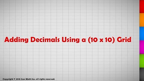 Adding Decimals Using a (10x10) Grid