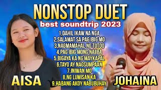 Nonstop duet JOHAINA and AISA best soundtrip original and cover song 2023