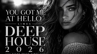 Deep House 2026 | Night Drive Vibes | You Got Me at Hello