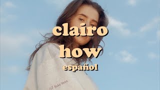 how - clairo //letra en español e inglés