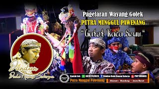 Wayang Golek Putra Munggul Pawenang | Lalakon 'GATOTKACA SEWU' | Ki Dalang Dandan Dede Amung Sutarya