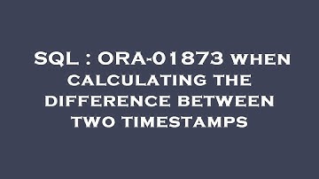 SQL : ORA-01873 when calculating the difference between two timestamps