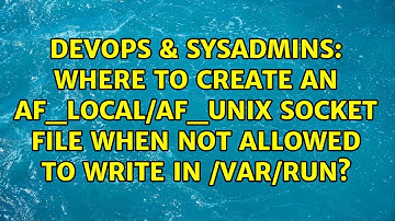 Where to create an AF_LOCAL/AF_UNIX socket file when not allowed to write in /var/run?