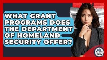 What Grant Programs Does The Department Of Homeland Security Offer? - Making Politics Simple