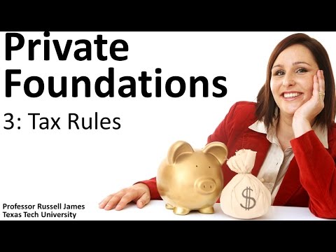 Private Foundations 3: Tax Rules