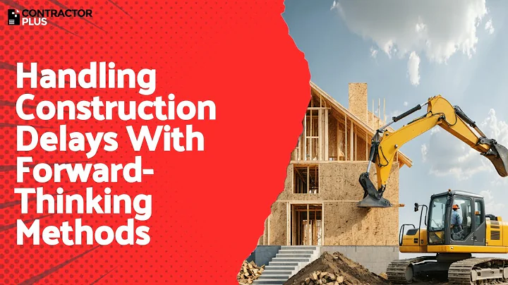 Handling Construction Delays With Forward-Thinking Methods