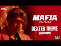 Mafia tamil songs  dexter theme song  4k  arun vijay  prasanna  jakes bejoy  lyca music