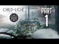 Child of Light Gameplay Walkthrough Part 1 - PRETTIEST GAME EVER