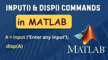 Lecture 03 | Input() and Disp() functions in MATLAB | How to Input and Output in MATLAB