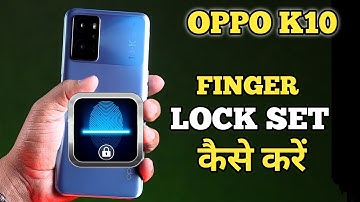 How To Set Fingerprint Lock in Oppo K10 | Oppo K10 में FingerPrint Lock कैसे लगायें