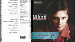 Nihad Alibegovic - Vrijeme rane lijeci - (Audio 1999) HD