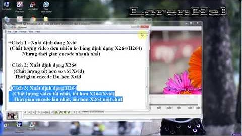Hướng dẫn xuất video bằng VirtualDub xuất định dạng H264 1080 cực nét