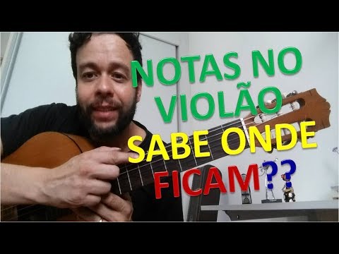 Notas no Violão - Onde Elas Ficam?