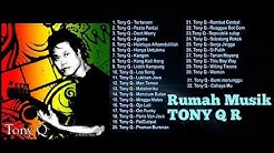 BEST 32 LAGU TONY Q RASTAFARA TERBARU FULL ALBUM | Rumah Musik  - Durasi: 2:00:01. 