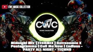 Midnight Mix [TECHMIX] Astronomia X Pentagramma | Call Me Now | Endless - PARTY ALL NIGHT - TECHNO