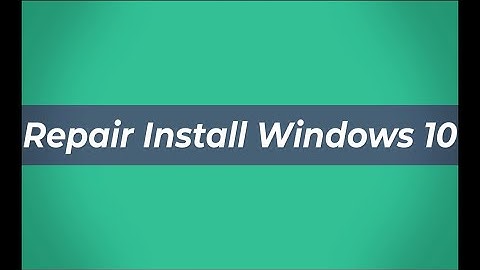 How to Repair Install Windows 10 with an In-place Upgrade