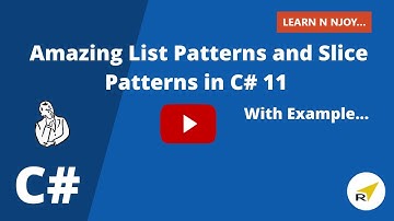 Amazing List Patterns and Slice Patterns in C#11 | Learn N Njoy...