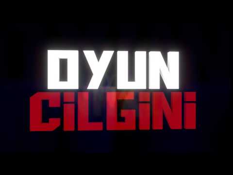 OYUN CILGINI INTRO 2