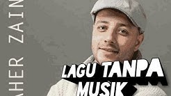 Lagu Tanpa musik-Mayer Zein  - Durasi: 27:27. 