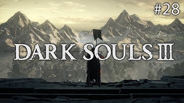 Dark Souls 3 (Ep. 28 - Profaned Capital)