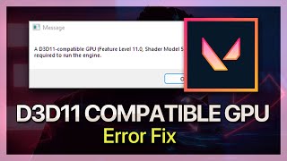 How To Fix Valorant A D3D11 Compatible GPU Error Profile