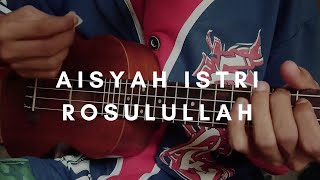 AISYAH ISTRI ROSULULLAH (lirk & chord) Cover Ukulele by Alvin Sanjaya