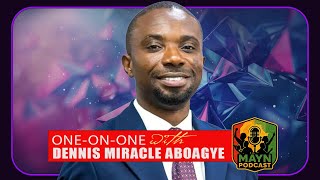 MAYN INTERVIEWS DENNIS MIRACLE ABOAGYE