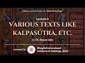 Lecture 2  various texts like kalpastra etc  dr pawan jain  b l institute of indology