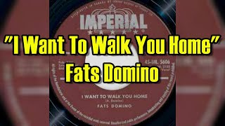 Video thumbnail of ""I Want To Walk You Home" - Fats Domino (lyrics)"