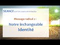 Un cours en miracles  2 notre inchangeable identit