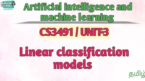 Linear classification models in artificial intelligence and machine learning tamil||CS3491.