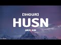 Anuv jain  husn lyrics 1hour